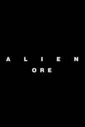 Alien: Ore