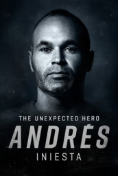 Andrés Iniesta, The Unexpected Hero