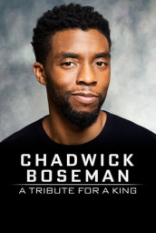 Chadwick Boseman:  A Tribute for a King