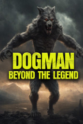 Dogman: Beyond the Legend