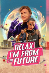 Relax, I'm From The Future