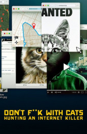 Don't F**k With Cats: Hunting an Internet Killer