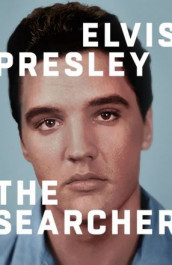 Elvis Presley: The Searcher