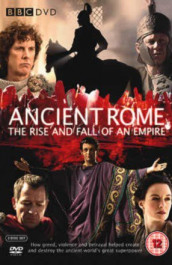La antigua Roma: Grandeza y caída de un Imperio