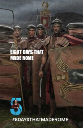 Ocho días que marcaron la historia de Roma