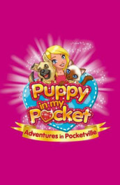 Puppy in My Pocket: Adventures in Pocketville