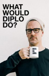 ¿Qué haría Diplo?